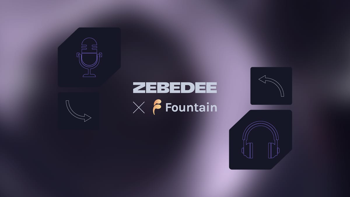 How Fountain Podcasts (almost) doubled their user base after ZEBEDEE launch